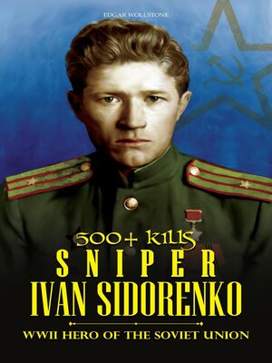 cover image of 500+ Kills--Sniper Ivan Sidorenko